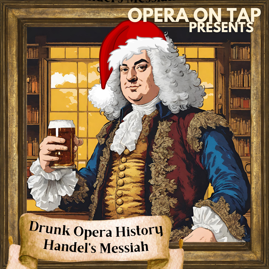 Drunk Opera History: Messiah Edition
